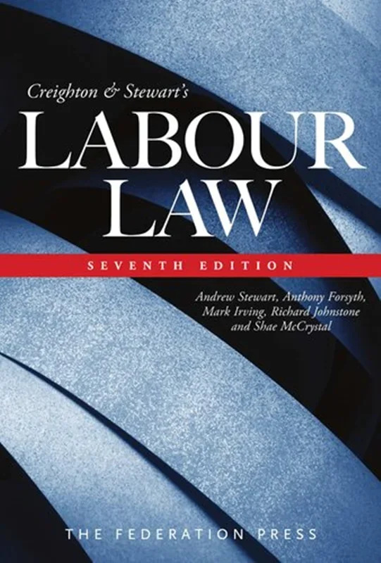 Creighton & Stewart’s Labour Law 7th Edition