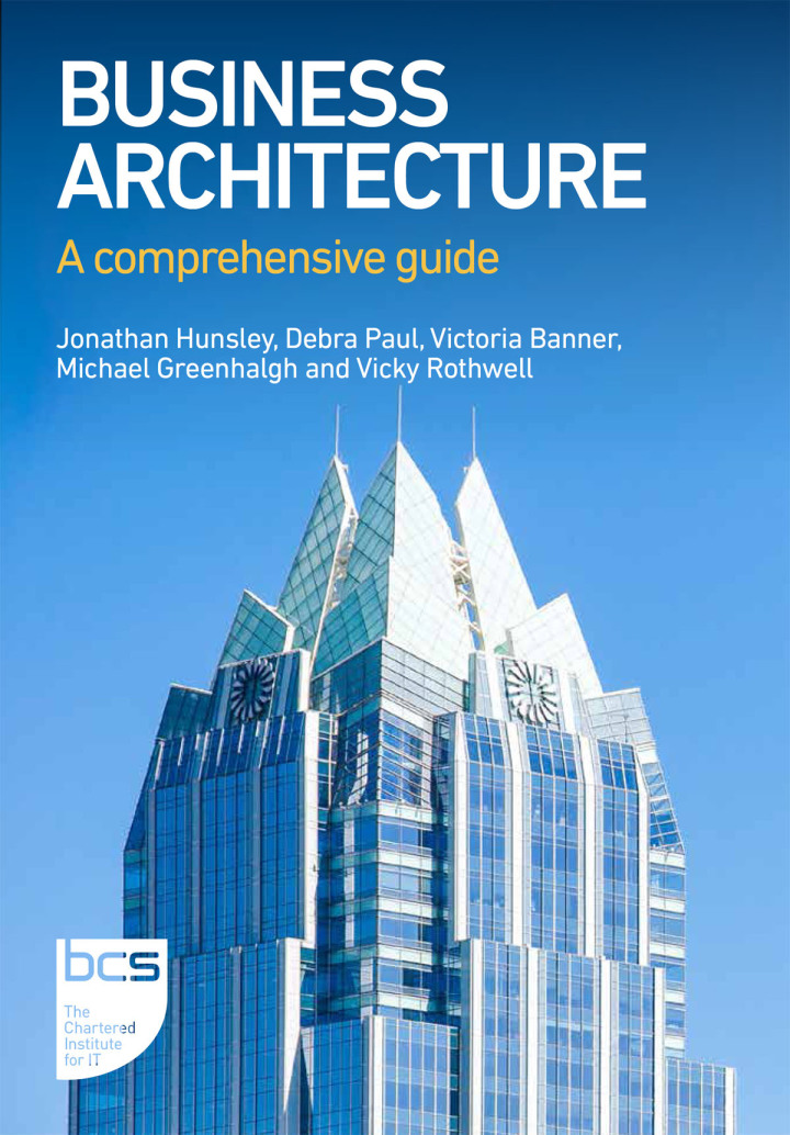 Business Architecture: A comprehensive guide