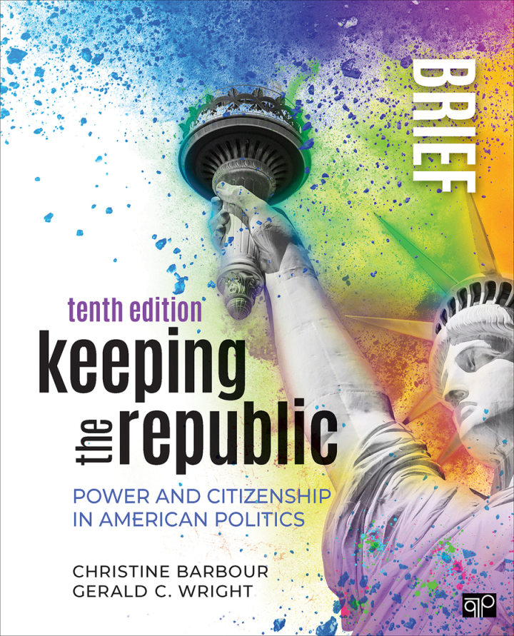 Keeping the Republic: Power and Citizenship in American Politics - Brief Edition, 10th Edition