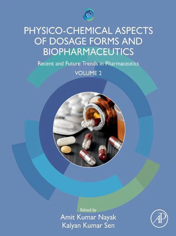 Physico-Chemical Aspects of Dosage Forms and Biopharmaceutics: Recent and Future Trends in Pharmaceutics, Volume 2