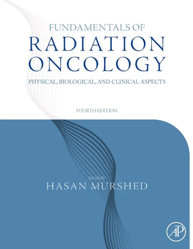 Fundamentals of Radiation Oncology: Physical, Biological, and Clinical Aspects 4th Edition