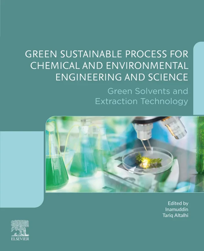 Green Sustainable Process for Chemical and Environmental Engineering and Science: Green Solvents and Extraction Technology