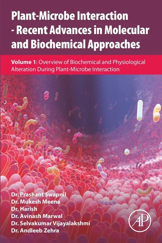 Plant-Microbe Interaction - Recent Advances in Molecular and Biochemical Approaches: Volume 1: Overview of
