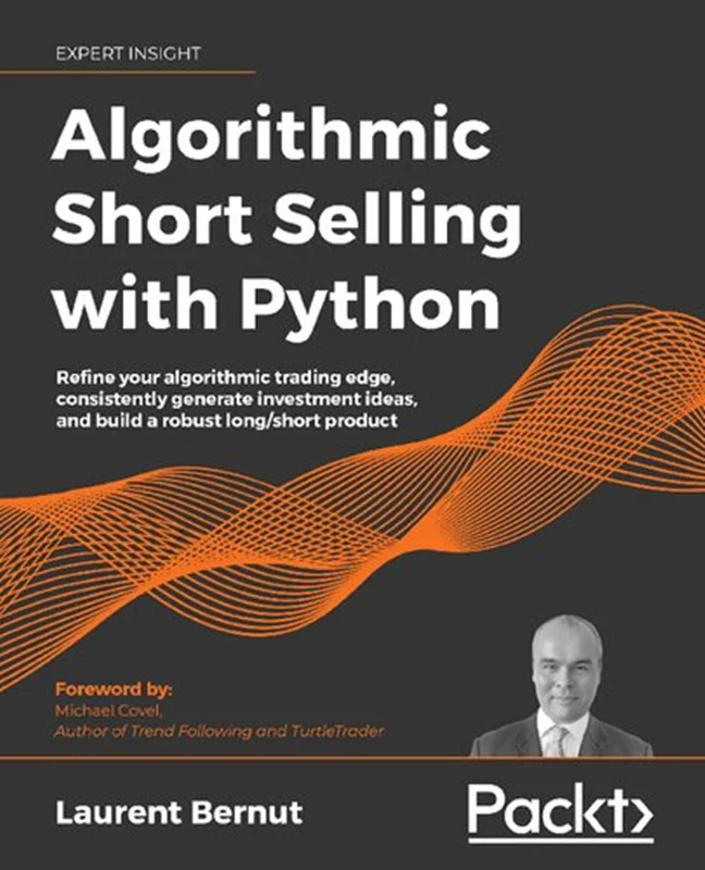 Algorithmic Short-Selling with Python: Refine your algorithmic trading edge, consistently generate investment ideas, and build a robust long/short product