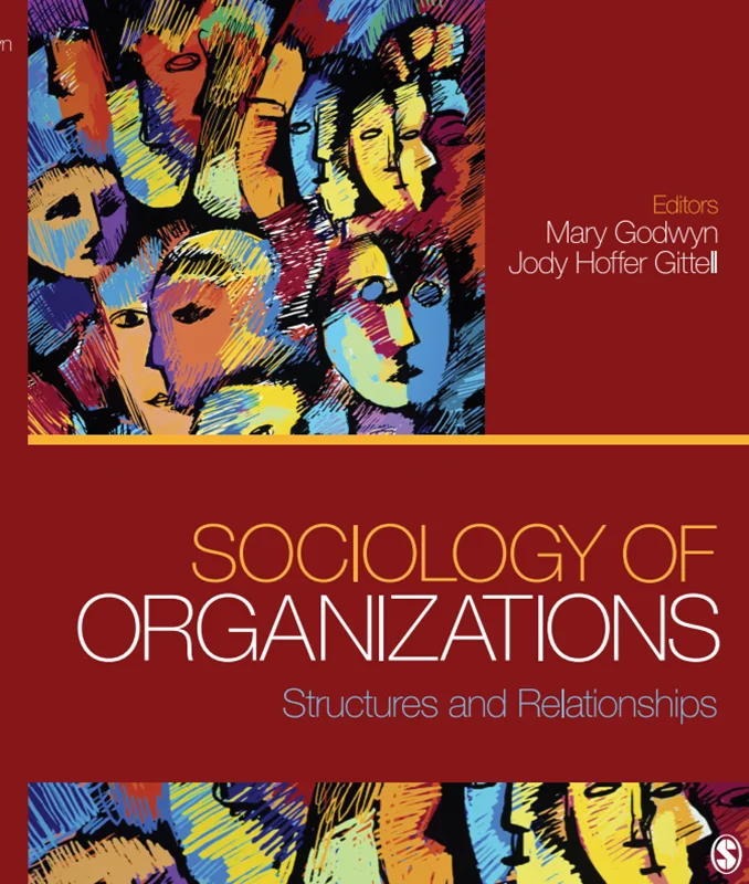 Sociology of Organizations: Structures and Relationships