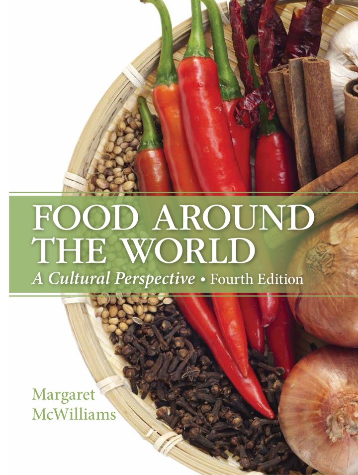 Food Around the World: A Cultural Perspective 4th Edition by Margaret McWilliams