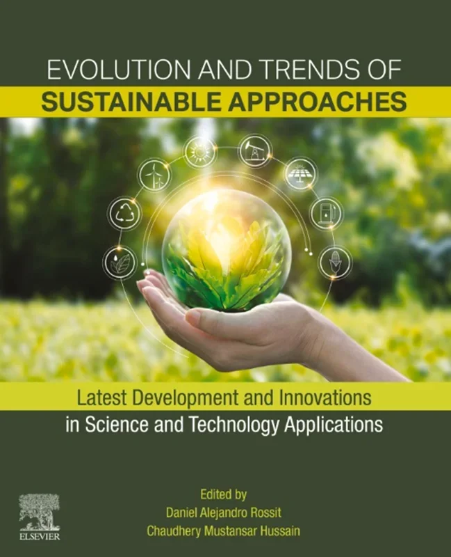 Evolution and Trends of Sustainable Approaches: Latest Development and Innovations in Science and Technology Applications