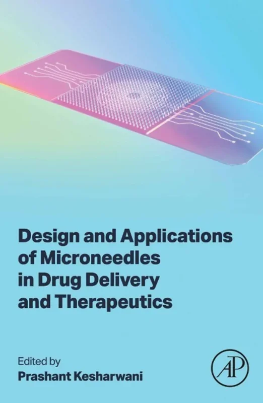 Design and Applications of Microneedles in Drug Delivery and Therapeutics