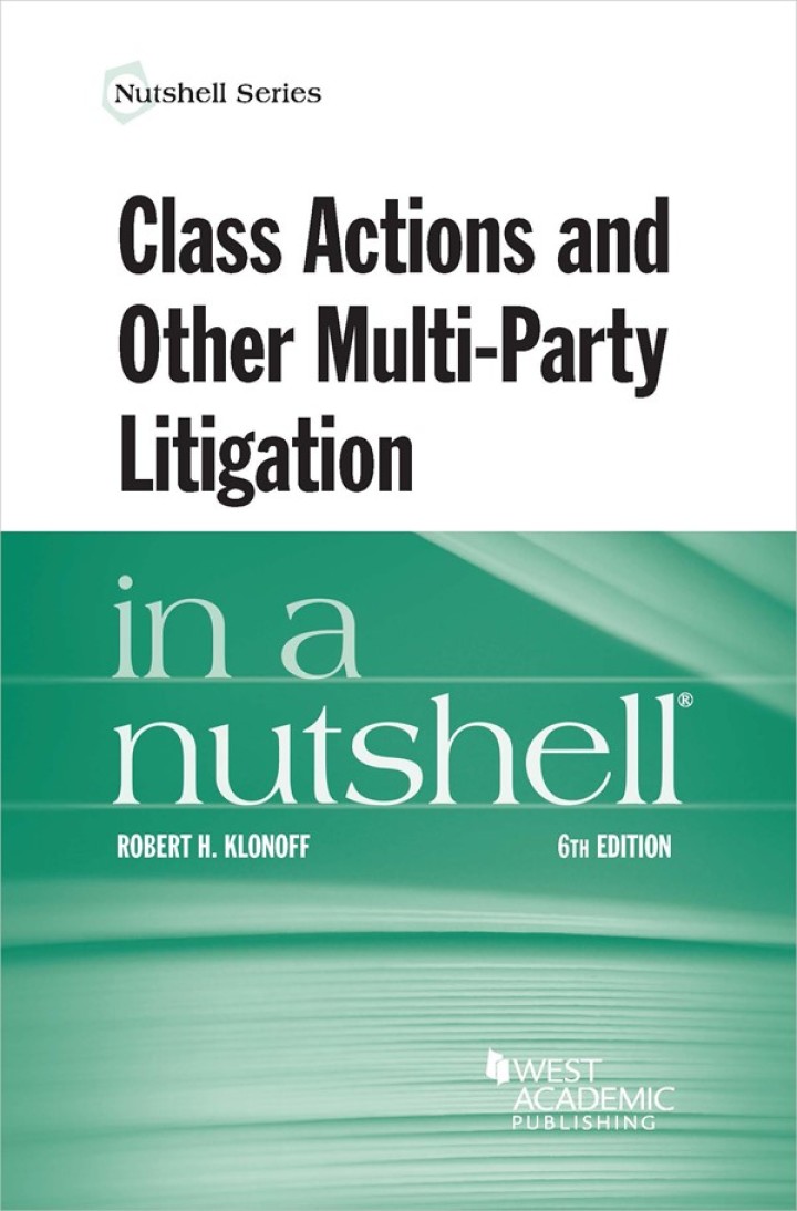 Klonoff's Class Actions and Other Multi-Party Litigation in a Nutshell 6th Edition