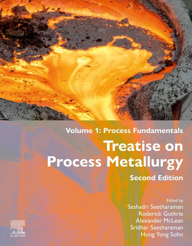 Treatise on Process Metallurgy: Volume 1: Process Fundamentals 2nd Edition