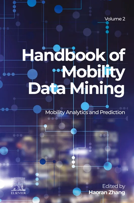 Handbook of Mobility Data Mining, Volume 2: Mobility Analytics and Prediction