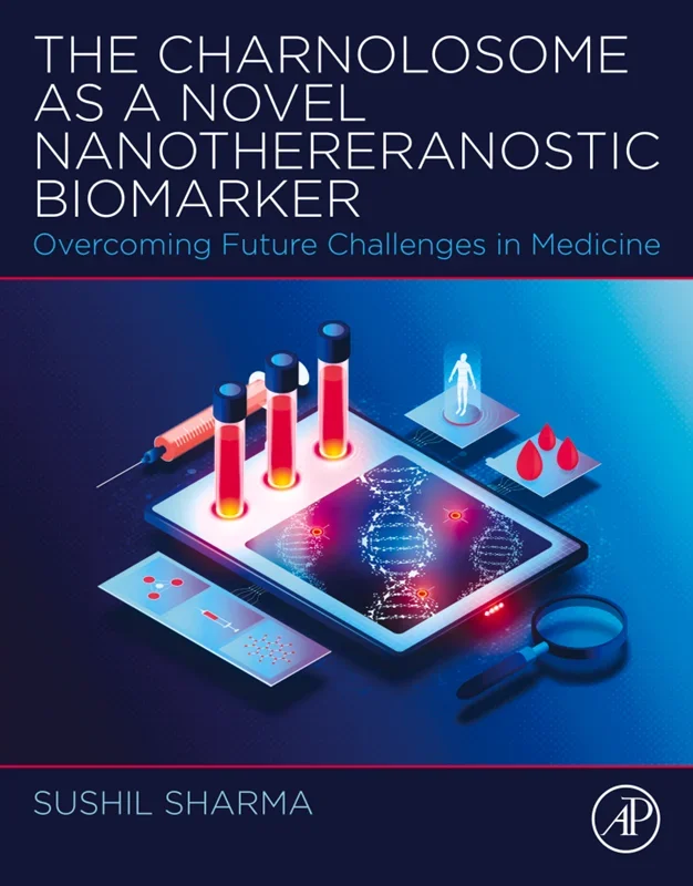 The Charnolosome as a Novel Nanothereranostic Biomarker: Overcoming Future Challenges in Medicine